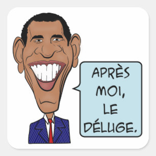 Adesivo Quadrado Moi de Barack Obama Après, le déluge