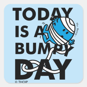 Adesivo Quadrado Mr. Bump   Today is a Bumpy Day