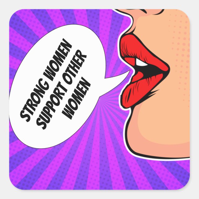 Adesivo Quadrado Mulheres Fortes Apoiam Outras Mulheres Feministas (Frente)