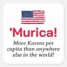 Murica... Mais Karens por Capita.
