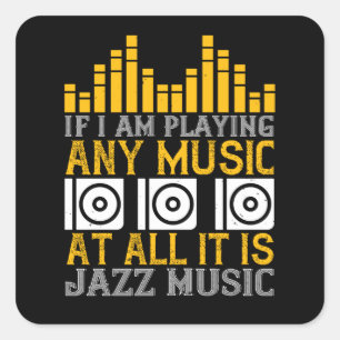 Adesivo Quadrado Música Se estou tocando música é Jazz