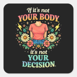 Adesivo Quadrado My Body, My Choice