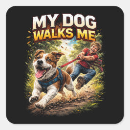 Adesivo Quadrado My Dog Walks Me