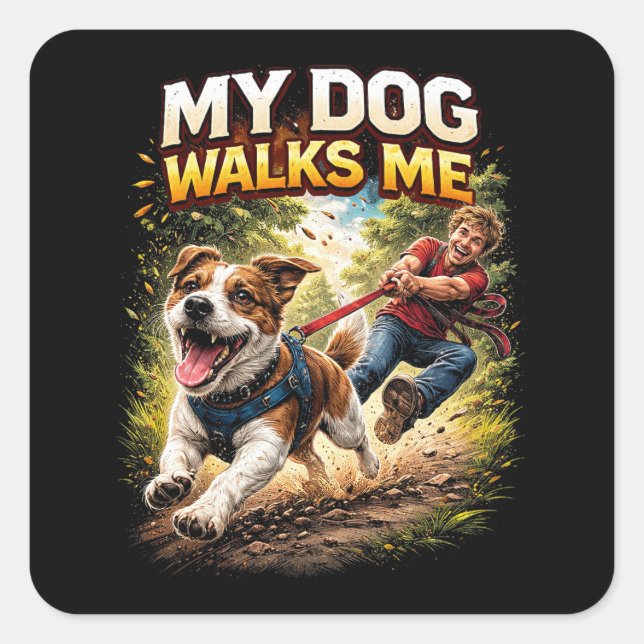 Adesivo Quadrado My Dog Walks Me (Frente)