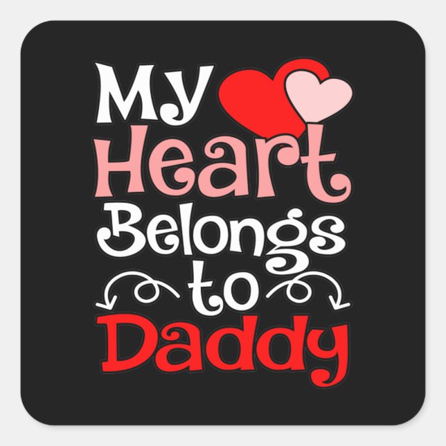 Adesivo Quadrado My Heart Belongs To Daddy Cute Valentines Day Grap (Frente)