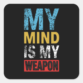 Adesivo Quadrado My Mind Is My Weapon Motivational Quote