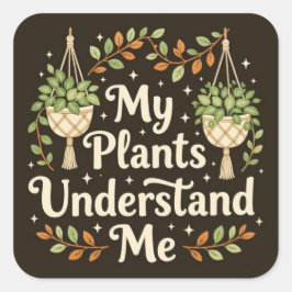 Adesivo Quadrado My plants understand me