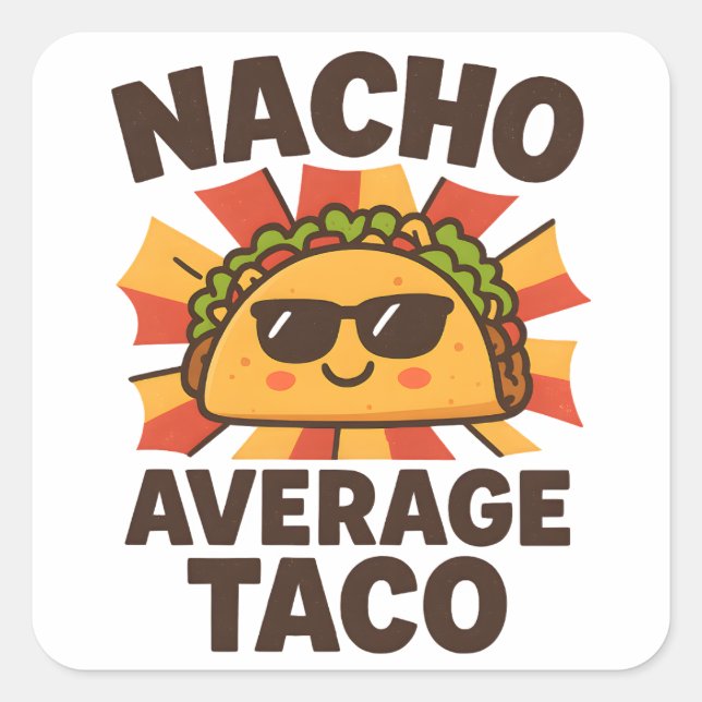 Adesivo Quadrado Nacho Average Taco Piada de Comida Divertida Estil (Frente)