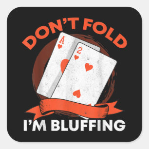 Adesivo Quadrado Não Dobre O Meu Bluffing Ace Deuce Funny Casino P