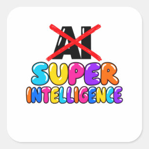Adesivo Quadrado Não é IA, é design engraçado de Super Inteligência