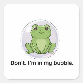 Adesivo Quadrado Não. Estou na minha bolha.
