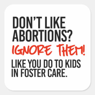 Adesivo Quadrado Não goste de abortos e ignore-os