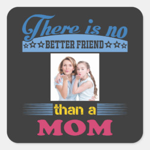 Adesivo Quadrado Não há melhor amigo que mãe, personalizado