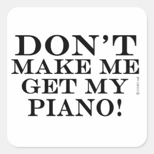 Adesivo Quadrado Não me faça pegar meu piano
