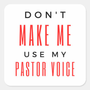 Adesivo Quadrado Não me faça usar minha voz do pastor