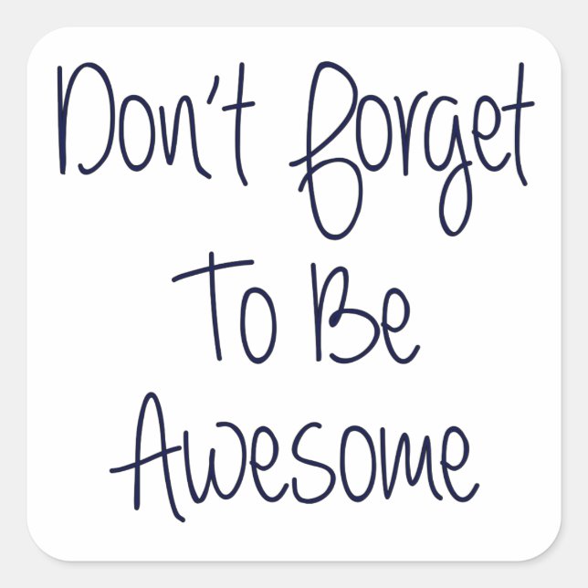 Adesivo Quadrado Não se esqueça de ser incrível (Frente)