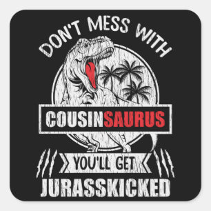 Adesivo Quadrado Não se meta com a família primo Saurus Dinossaur