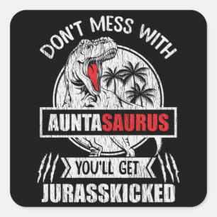 Adesivo Quadrado Não se meta com a família tia Dinossauros Auntas
