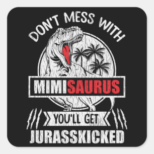 Adesivo Quadrado Não se meta com a mãe da família Mimi Saurus Dinos