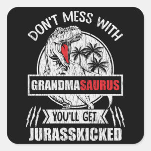 Adesivo Quadrado Não se meta com a vovó Saurus Dinossaur Família Mã