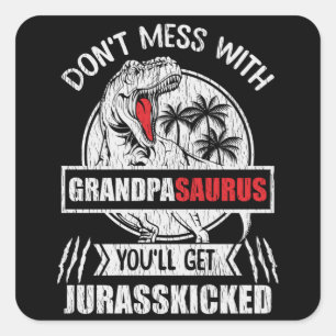 Adesivo Quadrado Não se meta com o Pai da família do vovô Saurus