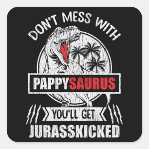 Adesivo Quadrado Não se meta com o Pai da família Pappy Saurus Dino