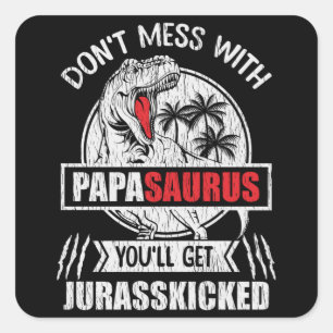 Adesivo Quadrado Não se meta com papai Saurus Dinossaur Família P