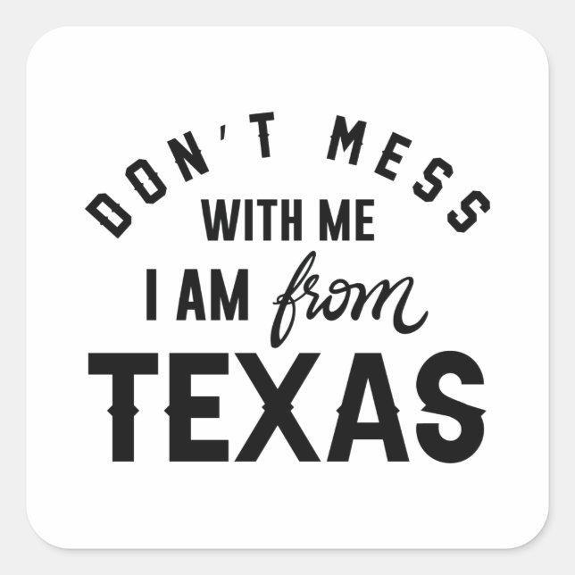 Adesivo Quadrado Não se meta comigo Eu sou do Texas (Frente)