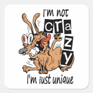 Adesivo Quadrado Não sou louco, sou único, Cão Estranho