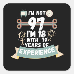 Adesivo Quadrado Não tenho 97. Tenho 18 anos com 79 experiências...
