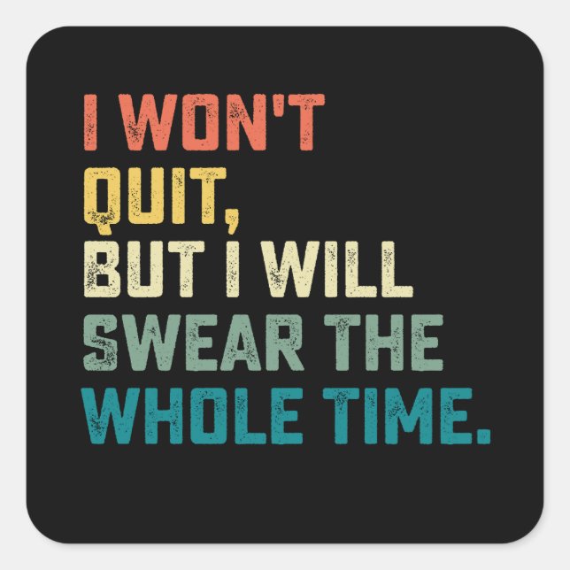 Adesivo Quadrado Não vou parar, mas vou jurar o tempo todo (Frente)