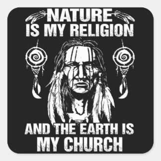 Adesivo Quadrado Nature My Religion & The Earth Is My Church Native