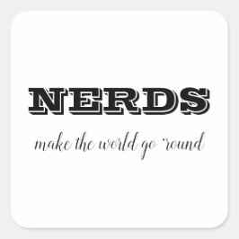 Adesivo Quadrado NERDS fazem o mundo girar