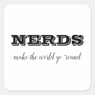 Adesivo Quadrado NERDS fazem o mundo girar