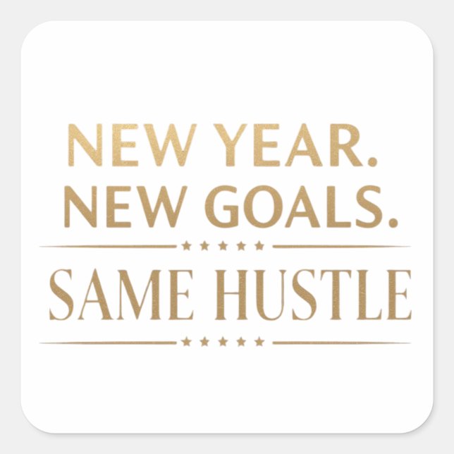 Adesivo Quadrado New Year New Goals Same Hustle Motivational Sticke (Frente)