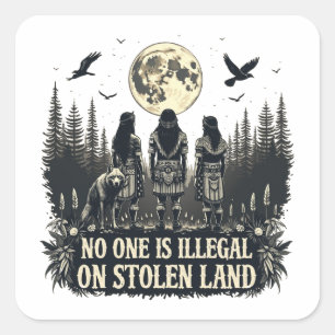 Adesivo Quadrado Ninguém É Ilegal Em Terra Roubada.