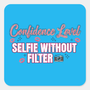 Adesivo Quadrado Nível de Confiança: Selfie Sem Filtro – Divertido