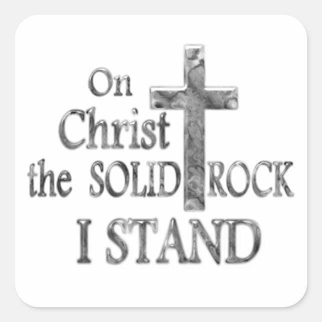 Adesivo Quadrado No Cristo, o Solid Rock I STAND (Frente)