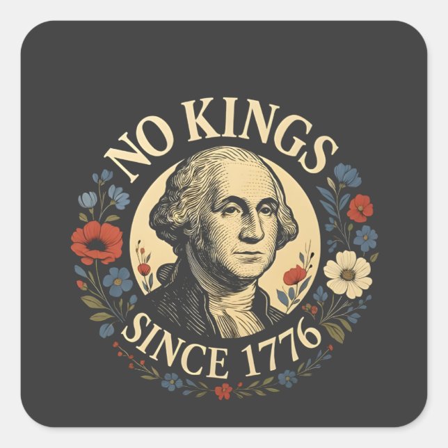 Adesivo Quadrado No King Since 1776 American Democracy Protest  (Frente)
