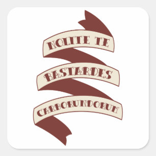 Adesivo Quadrado Nolite Te Bastardes Carborundorum