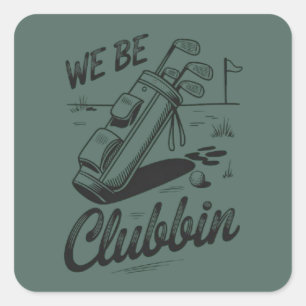 Adesivo Quadrado Nós somos clubbin divertido amantes de golfe clube