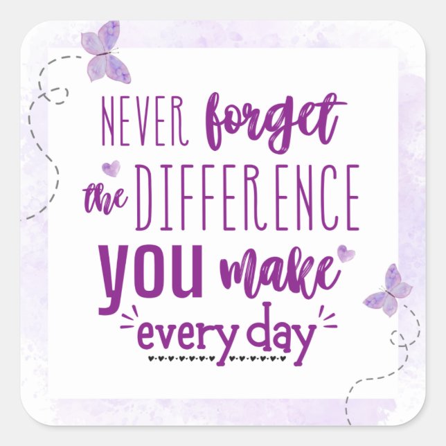 Adesivo Quadrado Nunca esqueça a diferença que faz (Frente)
