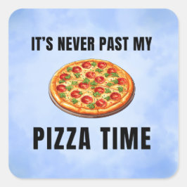 Adesivo Quadrado Nunca passou do meu tempo de pizza.