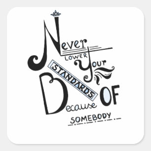 Adesivo Quadrado Nunca reduza a cotação motivacional dos seus padrõ