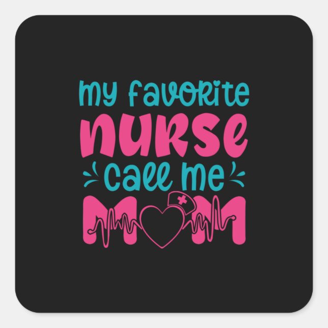 Adesivo Quadrado Nurse Gift | My Favorite Nurse Care Me Mom (Frente)