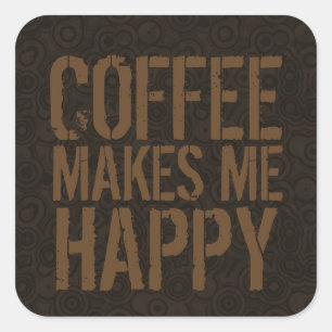 Adesivo Quadrado O Café Me Faz Feliz Amantes de Café