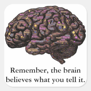 Adesivo Quadrado O cérebro acredita o que você lhe diz