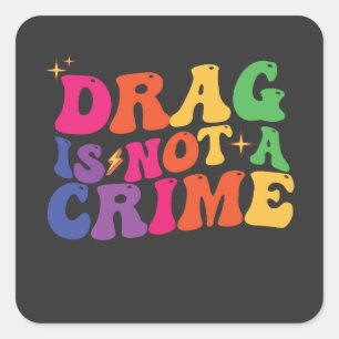 Adesivo Quadrado O DRAG DE Orgulho LGBT NÃO É UM Suporte A CRIME