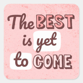 Adesivo Quadrado O Melhor Ainda Está Por Vir