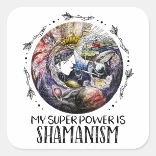 Adesivo Quadrado O meu Super Poder é o Shamanismo Sticker